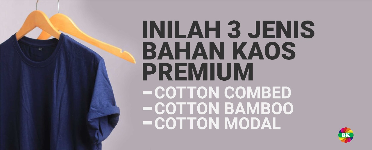 Inilah 3 Jenis Bahan Kaos Premium